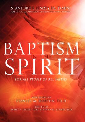 Baptism in the Spirit: For All People of All Faiths - Linzey, Stanford E, Jr., and Linzey, James F (Editor), and Linzey, Verna M