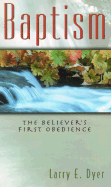 Baptism: The Believer's First Obedience