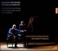 Baptiste Trotignon: Concerto pour piano; Different Spaces - Baptiste Trotignon (piano); Nicholas Angelich (piano); Bordeaux Aquitaine National Orchestra; Paul Daniel (conductor)