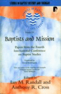 Baptists and Mission Papers From the Fourth International Conference on Baptist Studies