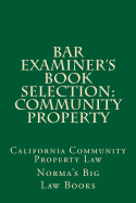 Bar Examiner's Book Selection: Community Property: California Community Property Law