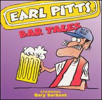 Bar Tales - Earl Pitts