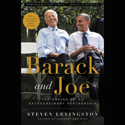 Barack and Joe Lib/E: The Making of an Extraordinary Partnership - Levingston, Steven, and Butler, Ron (Read by)