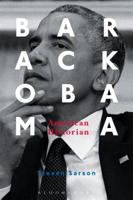 Barack Obama: American Historian - Sarson, Steven