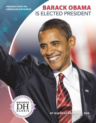 Barack Obama Is Elected President - Jd Duchess Harris Phd