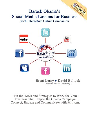 Barack Obama's Social Media Lessons for Business - David, Bullock, and Brent, Leary, and Bullock, David, Dr.
