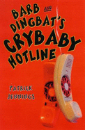 Barb and Dingbat's Crybaby Hotline