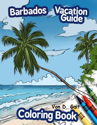 Barbados Vacation Guide Coloring Book - Galt, Von D