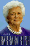 Barbara Bush: A Memoir