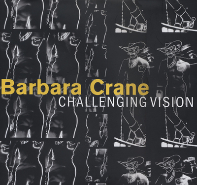 Barbara Crane: Challenging Vision - Rohrbach, John (Editor), and Foerstner, Abigail (Editor), and Crane, Barbara