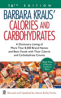 Barbara Kraus' Calories and Carbohydrates: (16th Edition) - Reilly-Pardo, Marie (Revised by)