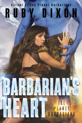 Barbarian's Heart: A SciFi Alien Romance - Dixon, Ruby