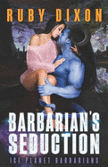 Barbarian's Seduction: A Scifi Alien Romance