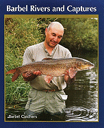 Barbel Rivers and Captures - Singleton, Bob (Editor), and Wood, Mick (Editor), and Barbel Catchers (Compiled by)