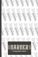 Barber Composition Book: Barber Composition Notebook