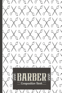 Barber Composition Book: Barber Composition Notebook