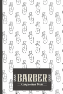 Barber Composition Book: Barber Composition Notebook