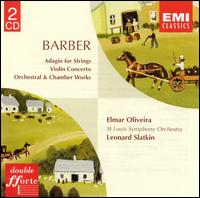 Barber: Orchestral and Chamber Works - Alan Stepansky (cello); Elmar Oliveira (violin); Israela Margalit (piano); Jeanne Baxtresser (flute); Joseph Robinson (oboe);...