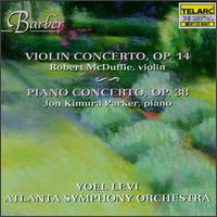 Barber: Violin Concerto; Piano Concerto - Jon Kimura Parker (piano); Robert McDuffie (violin); Yoel Levi (conductor)