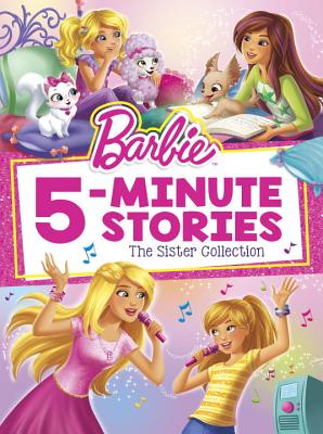 Barbie 5-Minute Stories: The Sister Collection (Barbie) - Random House