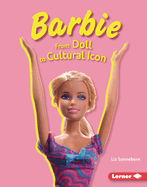 Barbie: From Doll to Cultural Icon
