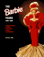 Barbie Years, 1959-1995: A Comprehensive Listing and Value Guide of Dolls and Accessories