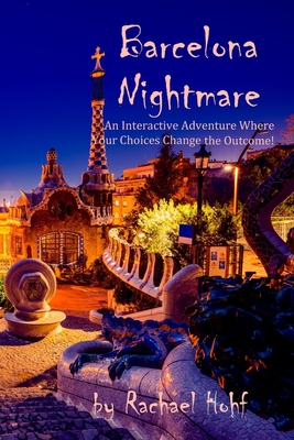 Barcelona Nightmare: An Interactive Adventure - Hohf, Rachael