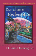 Bardian's Redemption: Book Four of the Guardian Vambrace