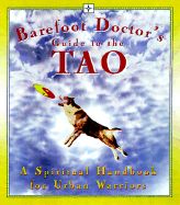 Barefoot Doctor's Guide to the Tao: A Spiritual Handbook for the Urban Warrior - Russell, Stephen