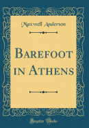Barefoot in Athens (Classic Reprint)