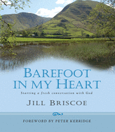 Barefoot in My Heart: Starting a Fresh Conversation with God