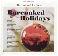 Barenaked for the Holidays - Barenaked Ladies