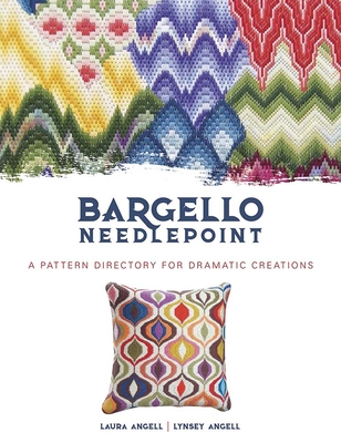 Bargello Needlepoint: A Pattern Directory for Dramatic Creations - Angell, Laura, and Angell, Lynsey