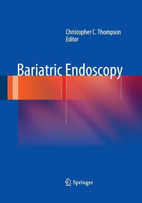 Bariatric Endoscopy - Thompson, Christopher C (Editor)