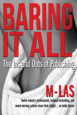 Baring It All: The Ins and Outs of Publishing - Kai, Naleighna, and Bernard, Renee, and Pernell, Janice (Editor)