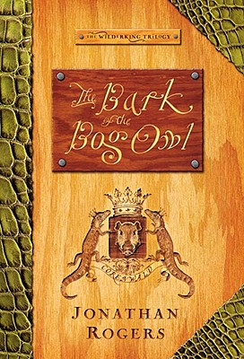 Bark of the Bog Owl, Volume 1 - Rogers, Jonathan
