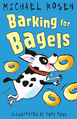 Barking for Bagels - Rosen, Michael