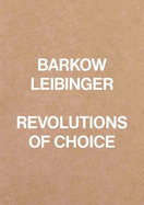 Barkow Leibinger: Revolutions of Choice