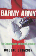 Barmy Army: The Changing Face of Football Violence