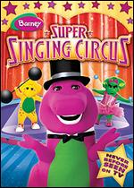 Barney: Barney's Super Singing Circus - 