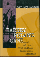 Barney Polan's Game: A Novel of the 1951 College Basketball Scandals