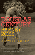 Barney Ross: The Life of a Jewish Fighter