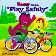 Barney Says, "Play Safely" - Larsen, Margie, M.Ed., and Dudko, Mary Ann, Ph.D.