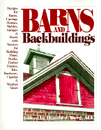 Barns & Backbuildings: Designs for Barns, Carriage Houses, Stables, Garages & Sheds - Berg, Donald J, Aia (Editor)