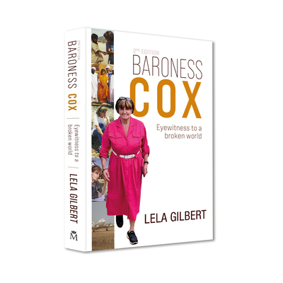 Baroness Cox 2nd Edition: Eyewitness to a Broken World - Gilbert, Lela