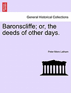 Baronscliffe; Or, the Deeds of Other Days.