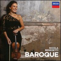 Baroque - Nicola Benedetti (violin); Benedetti Baroque Orchestra