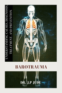 Barotrauma: Understanding Causes, Diagnosis, Treatment, and Prevention