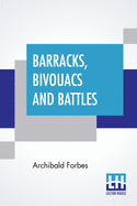 Barracks, Bivouacs And Battles