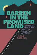 Barren in the Promised Land: Childless Americans and the Pursuit of Happiness